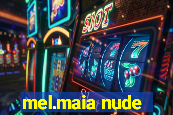 mel.maia nude